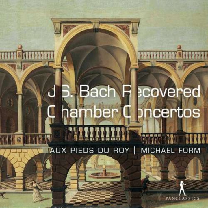 Au Pieds Du Roy / Michael Form - Bach: Recovered Chamber Concertos (CD)