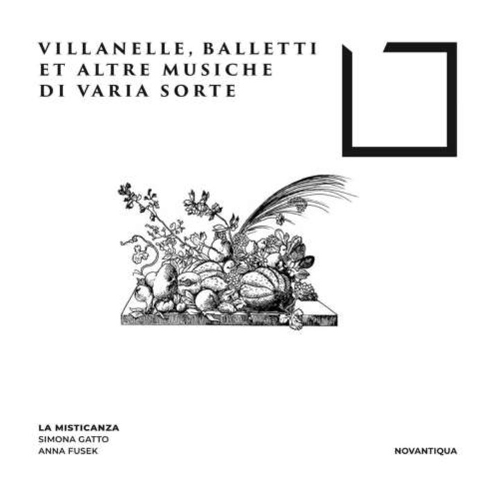 La Misticanza / Anna Fusek / Simona Gatto - Villanelle, Balletti Et Altre Musiche Di Varia Sorte (CD)
