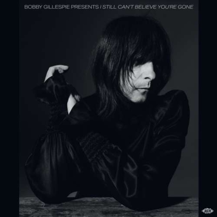 V/A - Bobby Gillespie Presents I Still Can't Believe You're Gone (2LP)