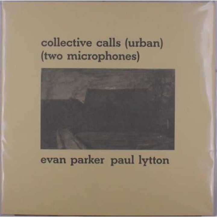 Evan & Paul Lytton Parker - Collective Calls (urban) (two Microphones) (LP)