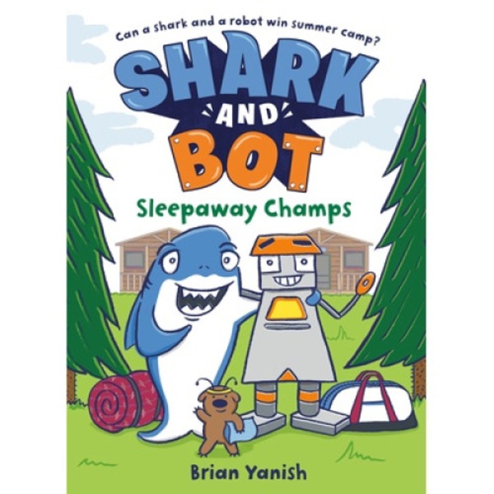 Shark And Bot #2: Sleepaway Champs: (a Graphic Novel) - Brian Yanish
