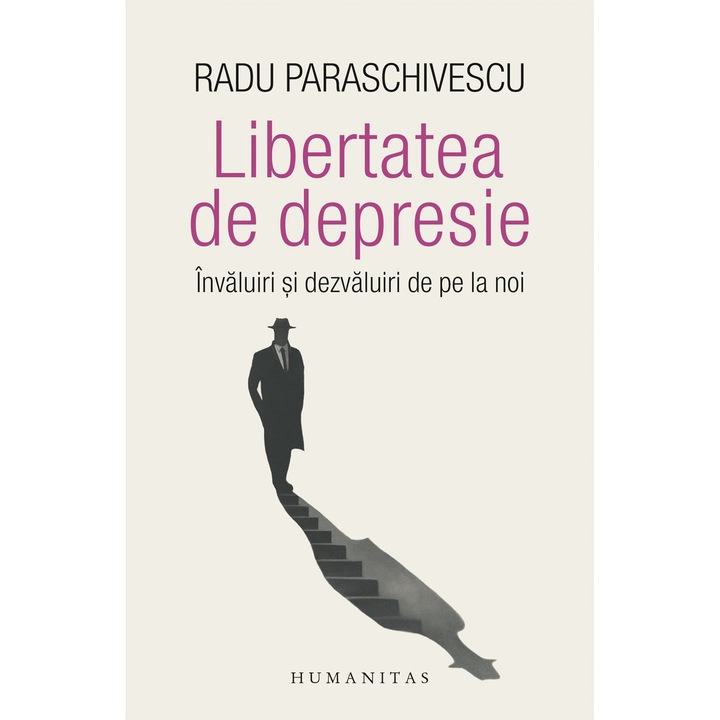 Libertatea de depresie. Invaluiri si dezvaluiri de pe la noi, Radu Paraschivescu