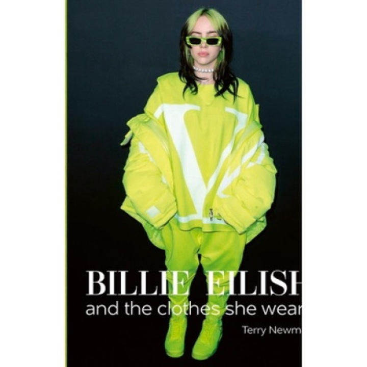 Billie Eilish: And The Clothes She Wears - Terry Newman