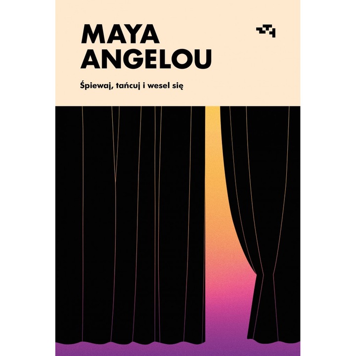 Spiewaj, tancuj i wesel sie, Maya Angelou, 2024, Grupa Wydawnicza Relacja