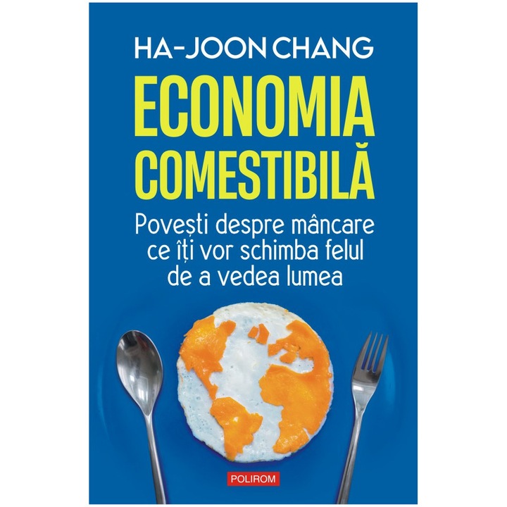 Economia comestibila. Povesti despre mancare, Ha-Joon Chang
