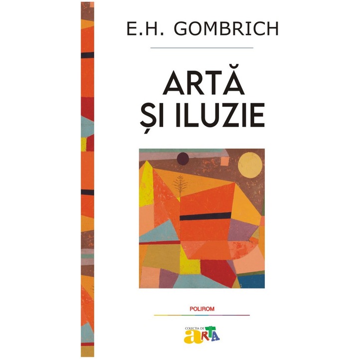 Arta si iluzie. Studiu de psihologie, E.H. Gombrich