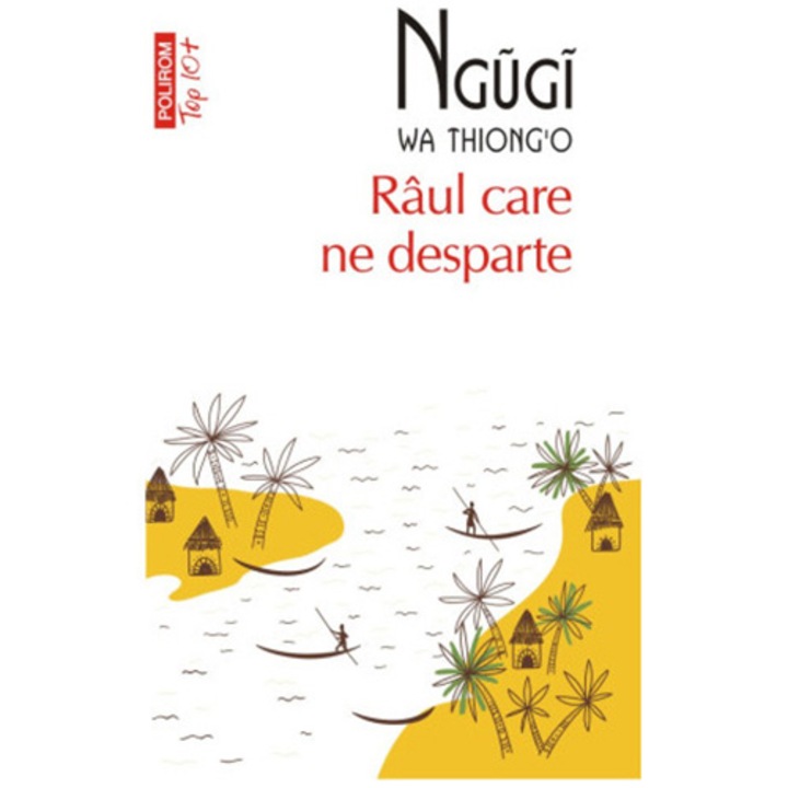 Raul care ne desparte, Ngugi wa Thiong'o