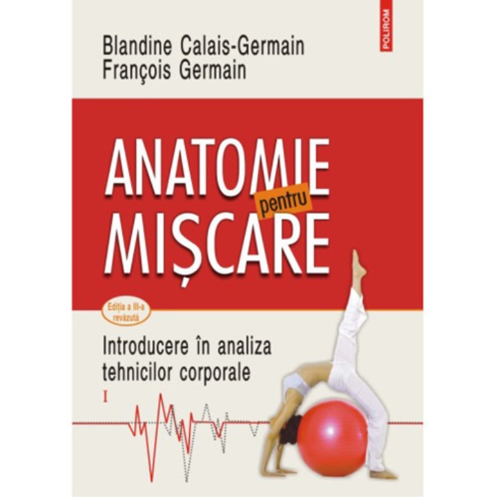 Anatomie pentru miscare, vol. I, Blandine Calais-Germain