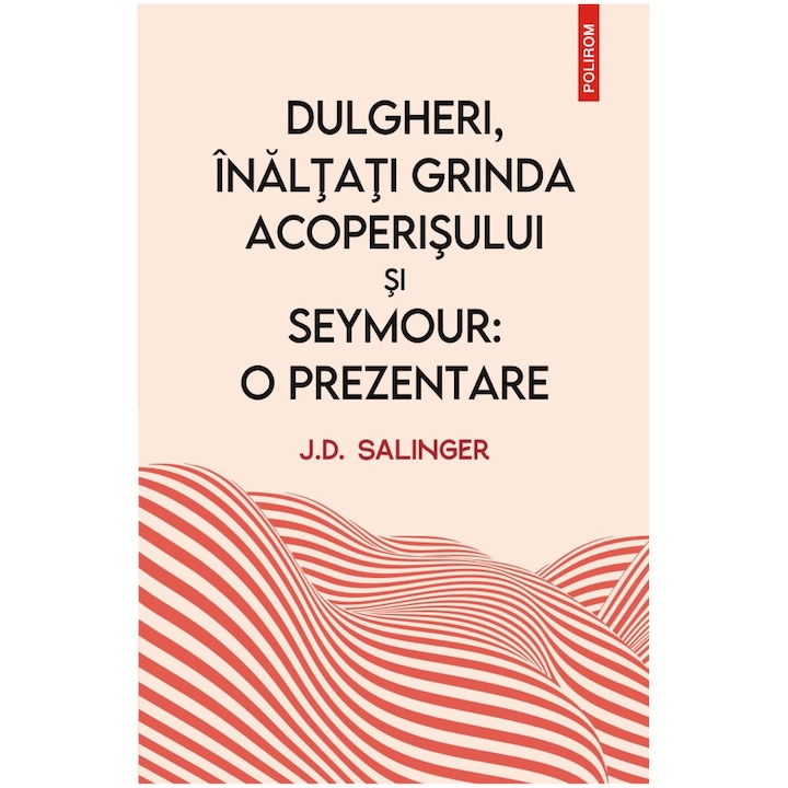 Dulgheri, inaltati grinda, J. D. Salinger
