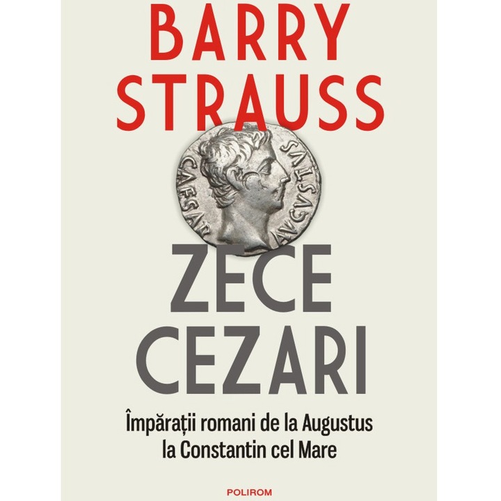 Zece Cezari. Imparatii romani, Barry Strauss