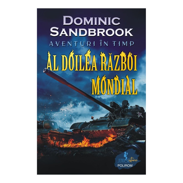 Aventuri in timp. Al Doilea Razboi Mondial (Top 10+), Dominic Sandbrook