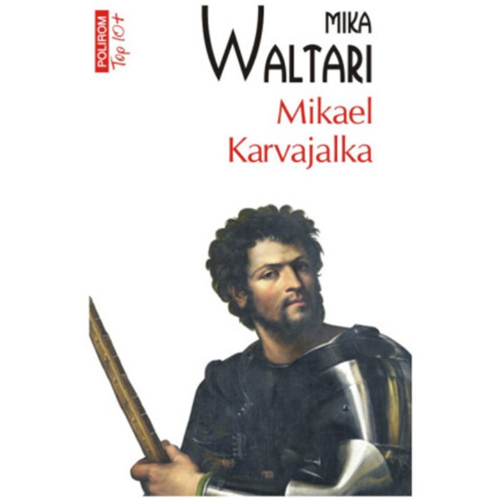 Mikael Karvajalka (Top 10+), Mika Waltari