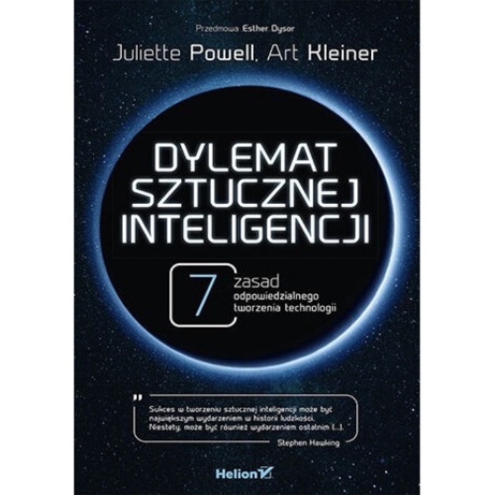 Dylemat sztucznej inteligencji. 7 zasad odpowiedzialnego tworzenia technologii, Juliette Powell, Art Kleiner, 2024