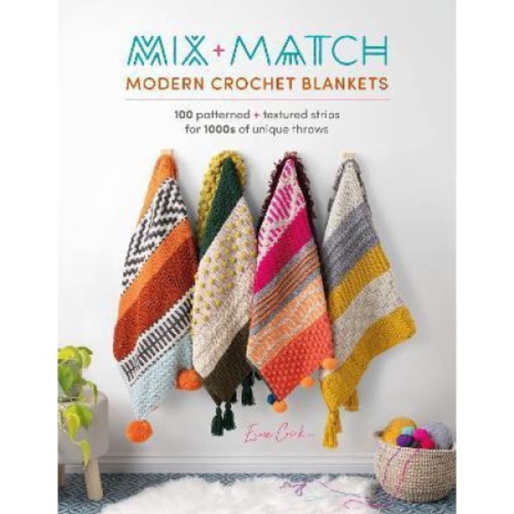 Mix And Match Modern Crochet Blankets: 100 Patterned And Textured Stripes For 1000s Of Unique Throws - Esme Crick