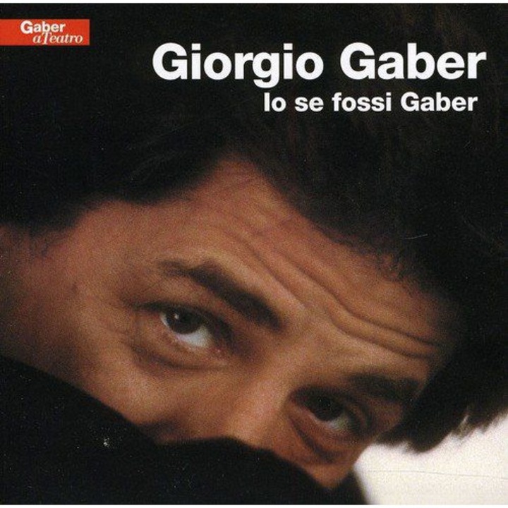 Giorgio Gaber: Io Se Fossi Gaber [2CD]