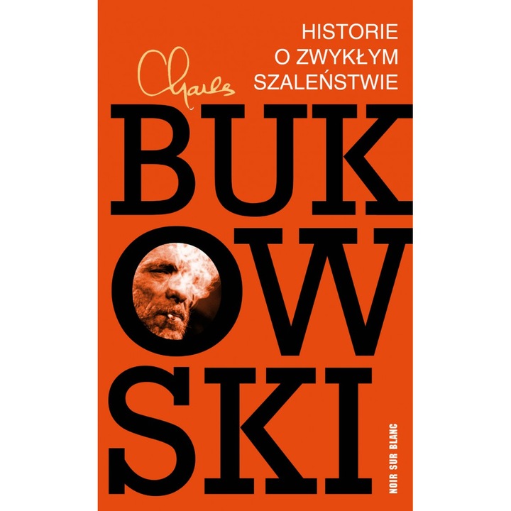 "Historie o zwyklym szalenstwie, Charles Bukowski, 2024"