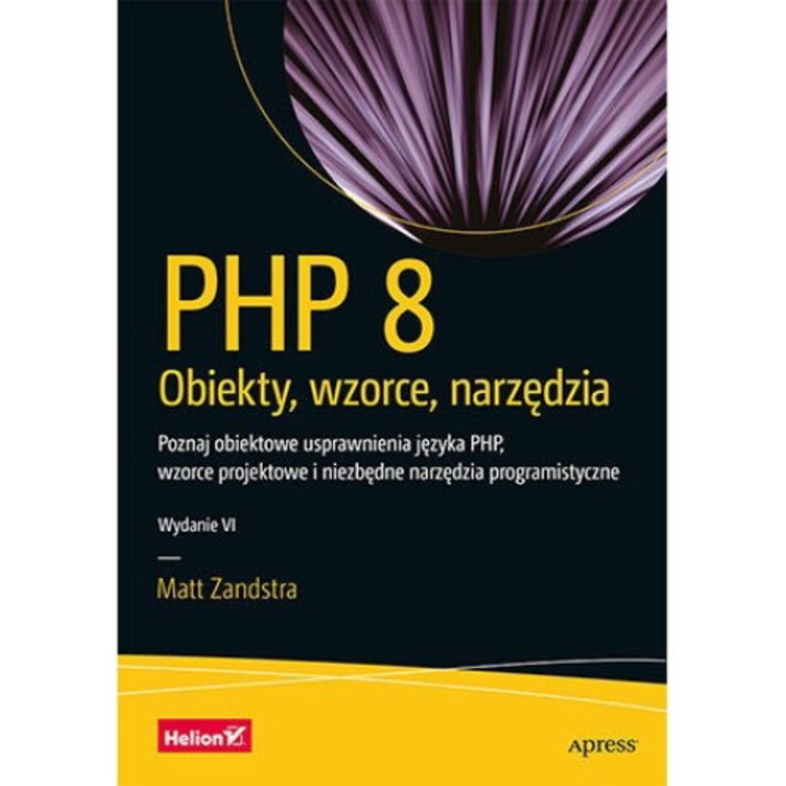 PHP 8. Obiekty, wzorce, narzedzia, Matt Zandstra, 2024
