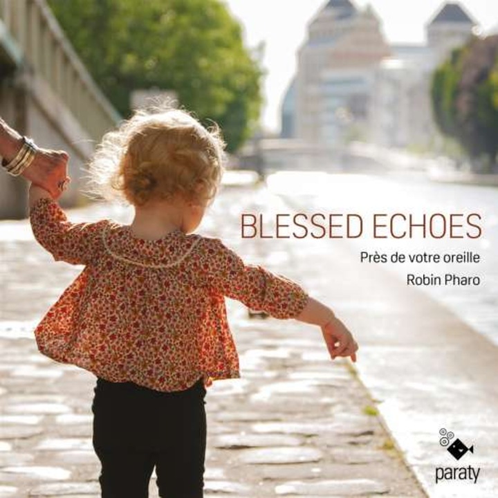 Robin Pres De Votre Oreille/pharo - Blessed Echoes (lute Songs) (CD)