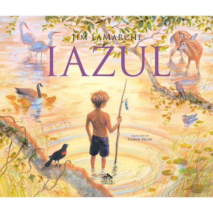 IAZUL, de Jim LaMarche, CARTEA COPIILOR, carte ilustrata, 4-9 ani, coperta cartonata, 44 pagini