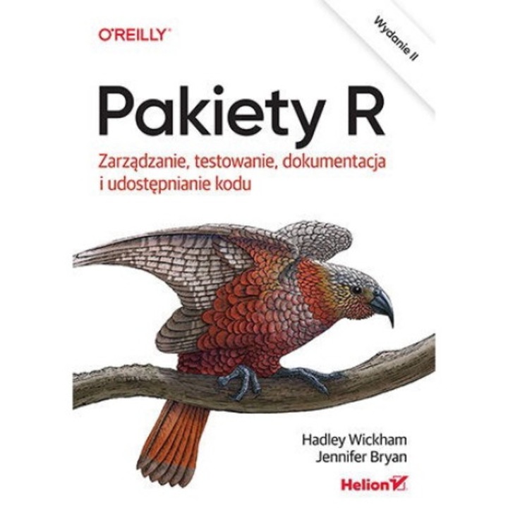Pakiety R. Zarzadzanie, testowanie, dokumentacja i udostepnianie kodu, Hadley Wickham, Jennifer Bryan, 2024