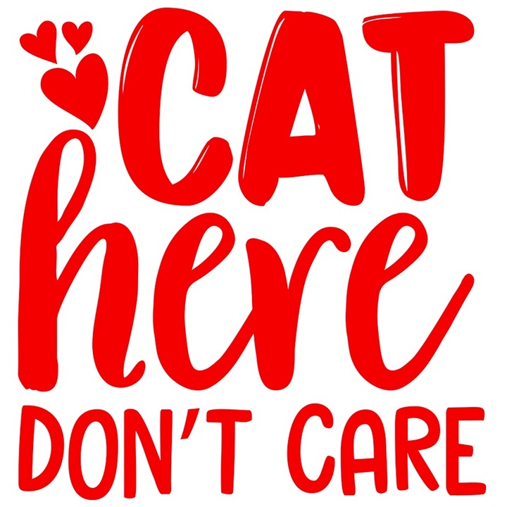 Sticker Exterior cu inimioare pentru iubitorii de pisici nepasatoare si mesaj in limba engleza, Vinyl Rosu, 30 cm