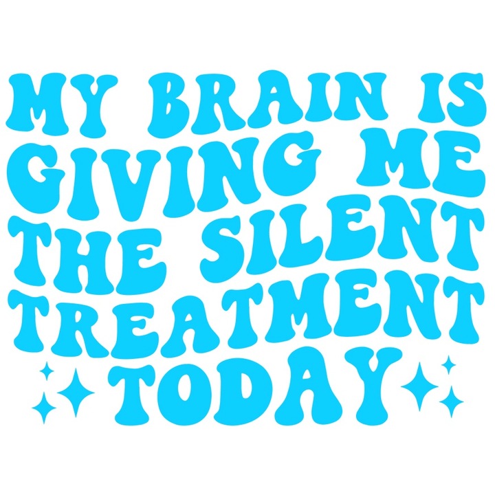 Sticker Exterior cu stelute si mesaj in engleza "My brain is giving me the silent treatment today" - tratament silentios azi, Vinyl Albastru, 25 cm