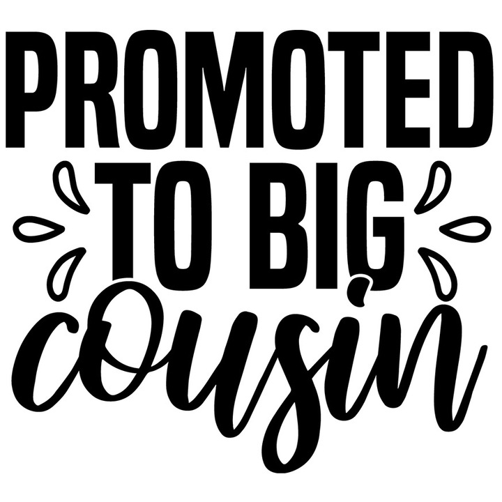 Sticker Exterior cu textul in engleza "Promoted to big cousin" - promovat la "rangul" de verisor mai mare, Vinyl Negru, 25 cm