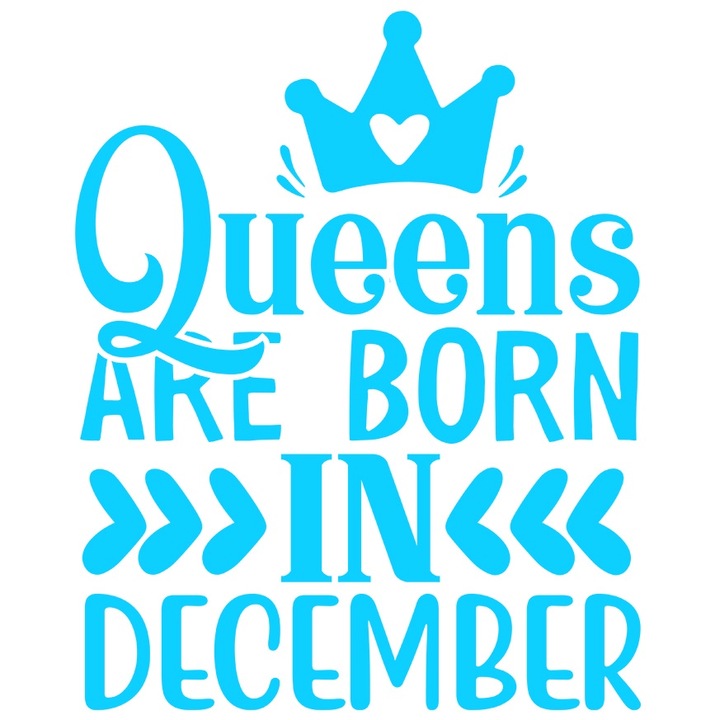 Sticker Exterior cu mesaj din care reiese ca reginele sunt nascute in decembrie - coroana inimioara, Vinyl Albastru, 25 cm