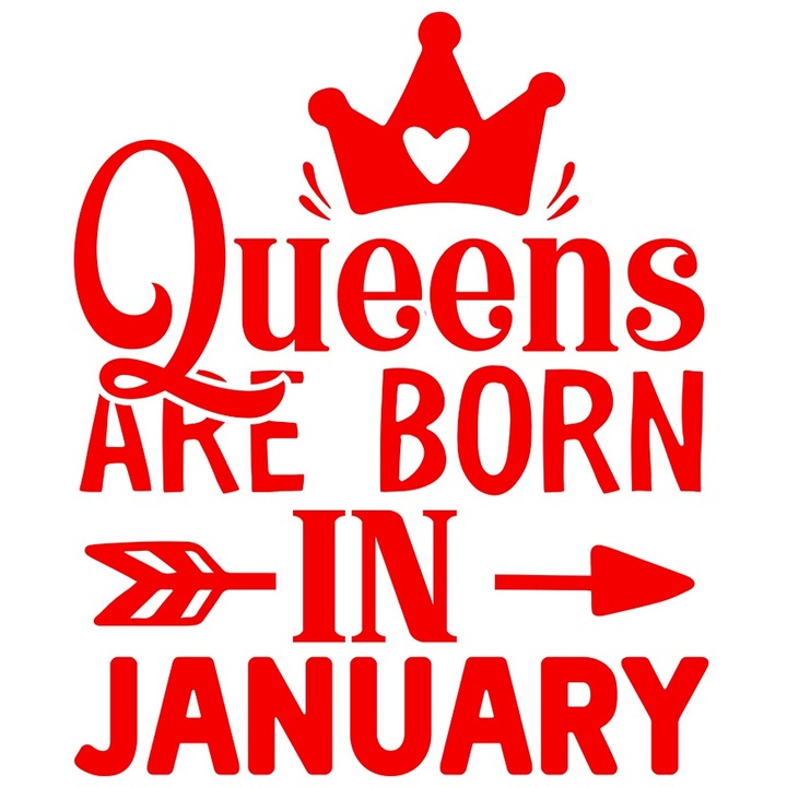 Sticker Exterior cu text din care reiese ca reginele sunt nascute in ianuarie - coroana regala, Vinyl Rosu, 70 cm