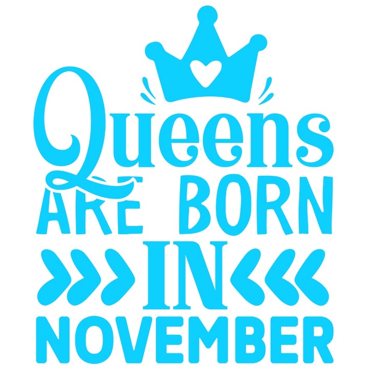 Sticker Exterior cu mesajul "Reginele sunt nascute in noiembrie" - coroana inimioara, Vinyl Albastru, 25 cm