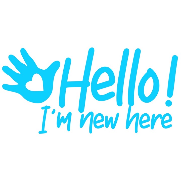Sticker Exterior cu mesajul in engleza "Hello! I'm new here" - buna sunt nou aici, Vinyl Albastru, 50 cm