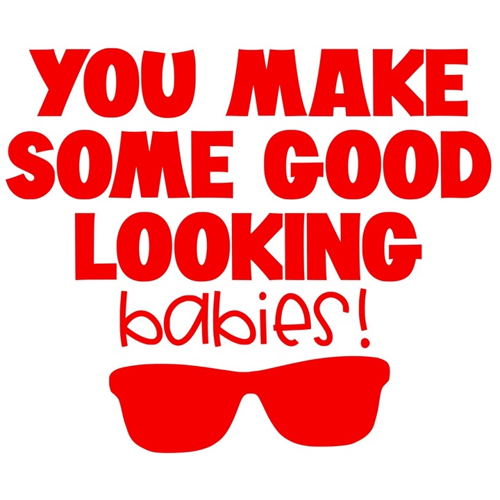 Sticker Exterior cu ochelari de soare si mesajul "You make some good looking babies" - "faci" niste bebelusi aratosi, Vinyl Rosu, 30 cm