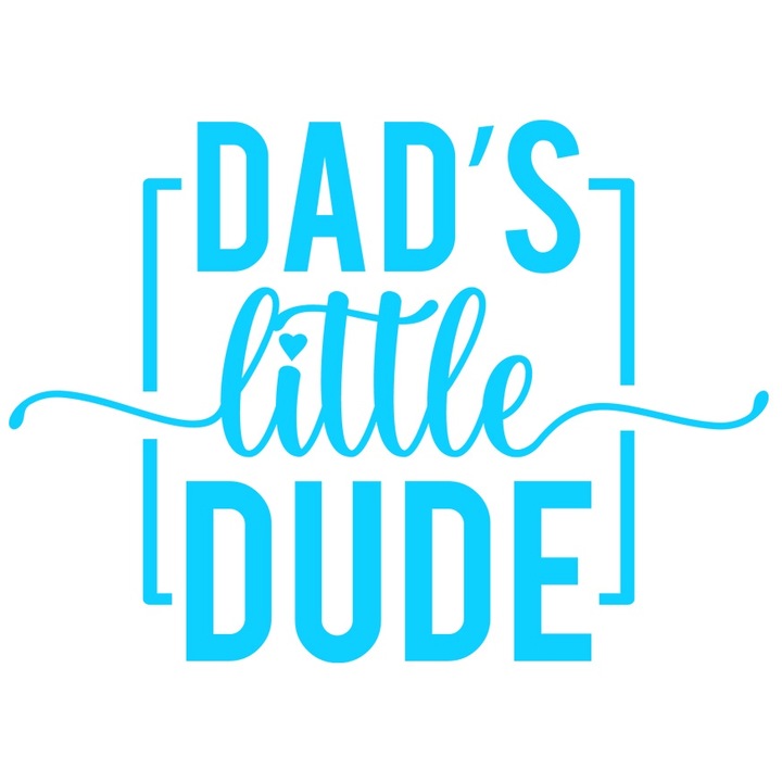 Sticker Exterior cu textul in engleza "Dad's little dude" - tipul micut al tatalui grija paterna, Vinyl Albastru, 90 cm