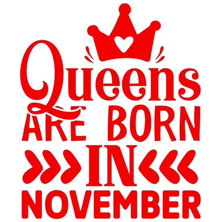 Sticker Exterior cu mesajul "Reginele sunt nascute in noiembrie" - coroana inimioara, Vinyl Rosu, 20 cm