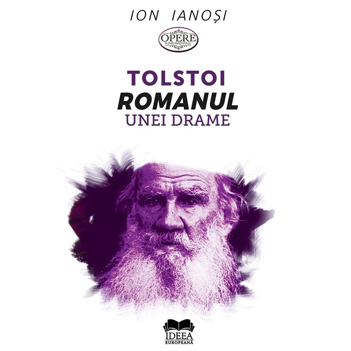 Tolstoi. Romanul Unei Drame - Ion Ianosi