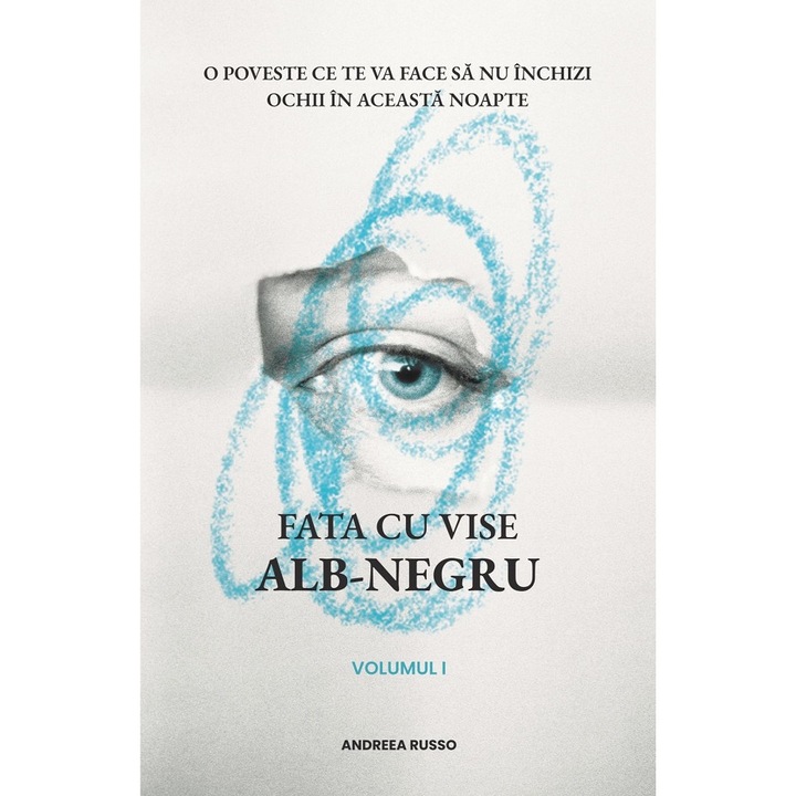 Fata Cu Vise Alb-negru Vol.1 - Andreea Russo