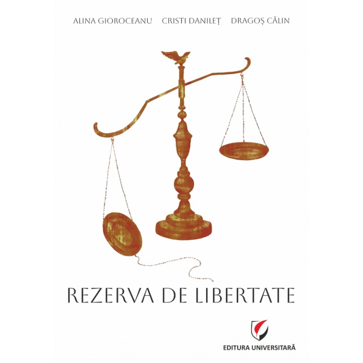 Rezerva de libertate - Dragos Calin, Cristi Danilet, Alina Gioroceanu