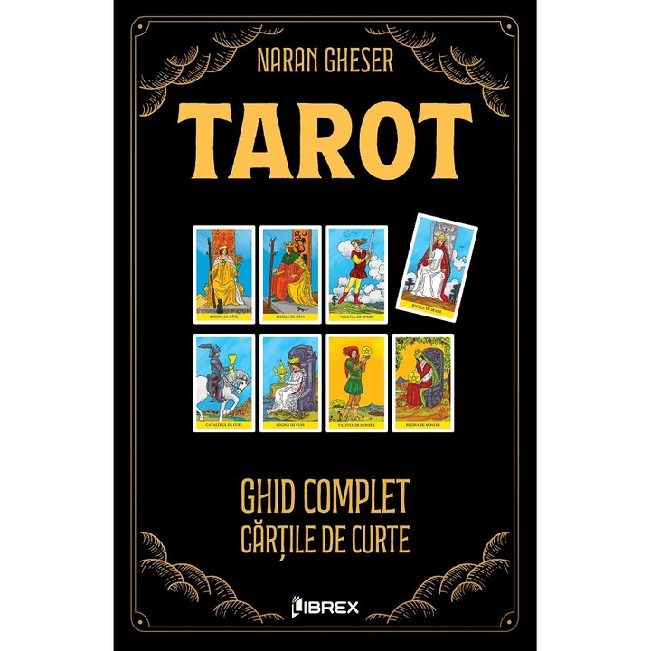 Tarot. Ghid Complet: Cartile De Curte - Naran Gheser