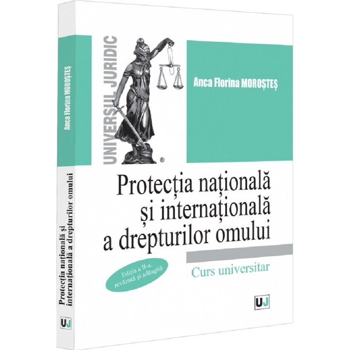 Protectia Nationala Si Internationala A Drepturilor Omului - Anca Florina Morostes