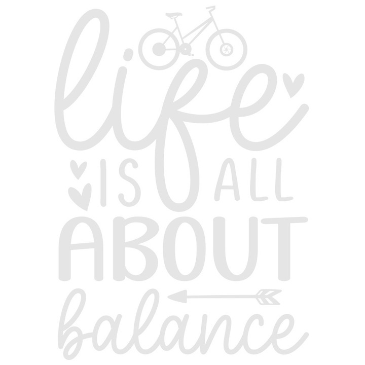 Sticker Exterior cu o bicicleta si inimioare cu mesajul "Viata este toata despre balanta", Vinyl Alb, 25 cm