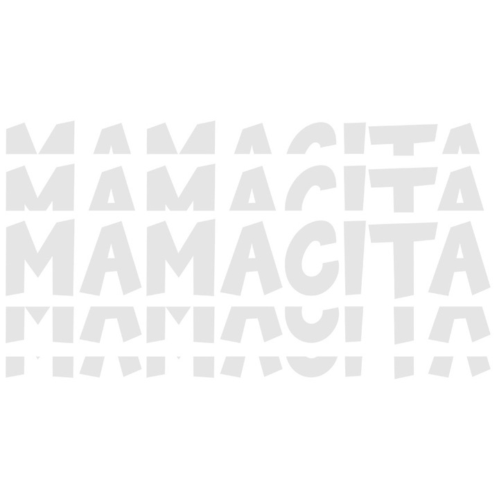 Sticker Exterior pentru mamele iubite si apreciate cu "Mamacita" - mamicuta, Vinyl Alb, 90 cm