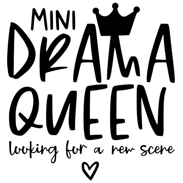 Sticker Exterior cu o coroana regala si mesajul "Miniregina dramei in cautarea unei noi scene", Vinyl Negru, 20 cm