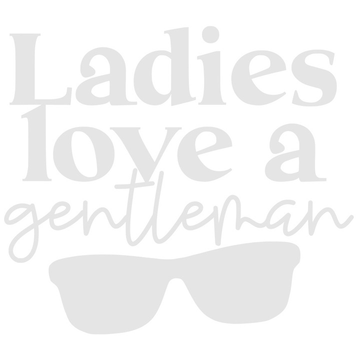 Sticker Exterior cu mesajul in engleza "Ladies love a gentleman" - doamnele iubesc un cavaler/domn, Vinyl Alb, 25 cm