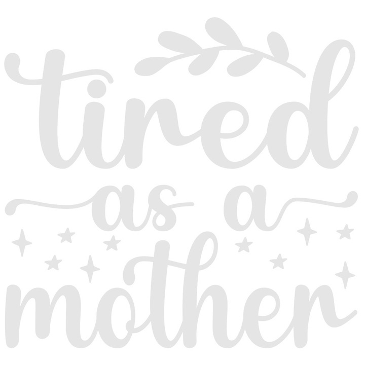 Sticker Exterior cu stelute pentru o mama care se simte obosita - greutati sacrificiu, Vinyl Alb, 20 cm