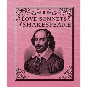 Love Sonnets of Shakespeare Love Sonnets of Shakespeare