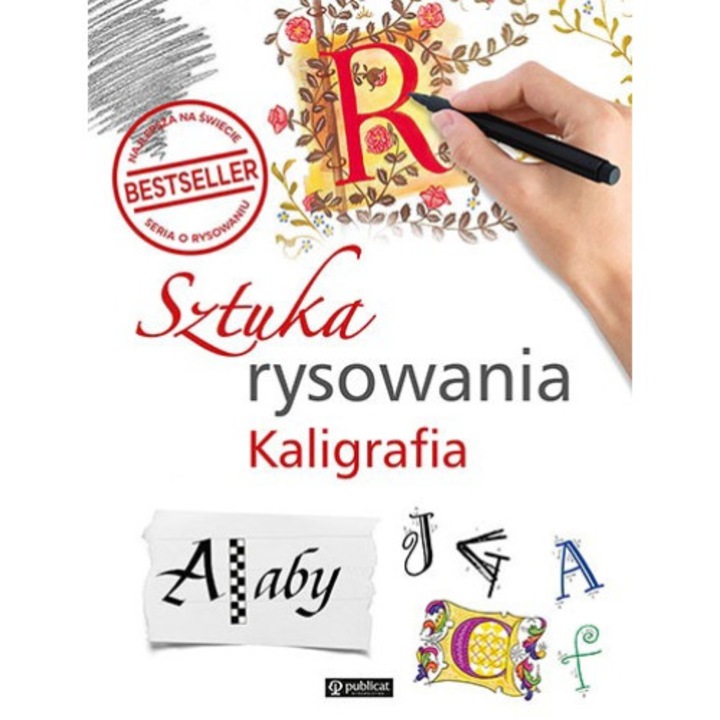 Sztuka rysowania. Kaligrafia, Opracowanie zbiorowe, Publicat, 2024
