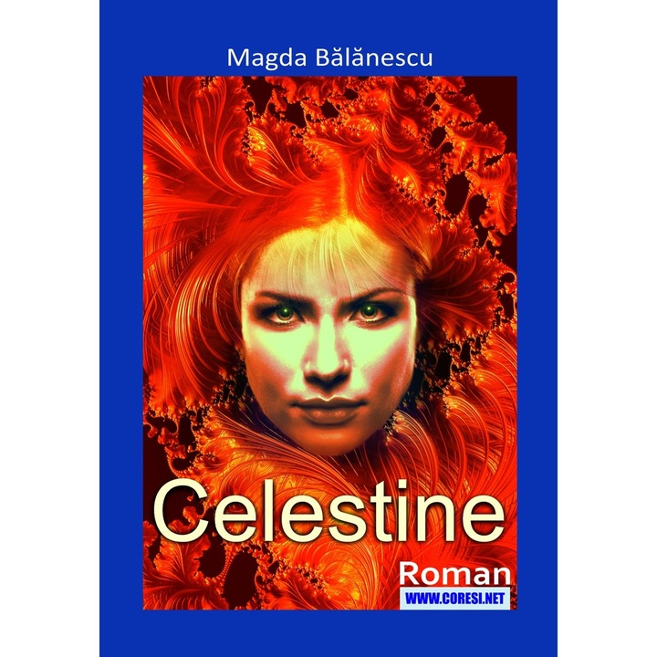 Celestine, Editia a II-a, Roman de Magda Balanescu