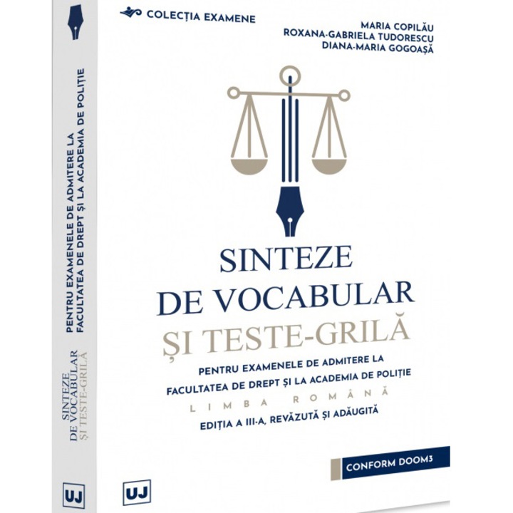 Sinteze de vocabular si teste-grila pentru examenele de admitere la Facultatea de Drept si la Academia de Politie. Limba romana, Maria Copilau, Roxana Tudorescu, Diana Maria Gogoasa