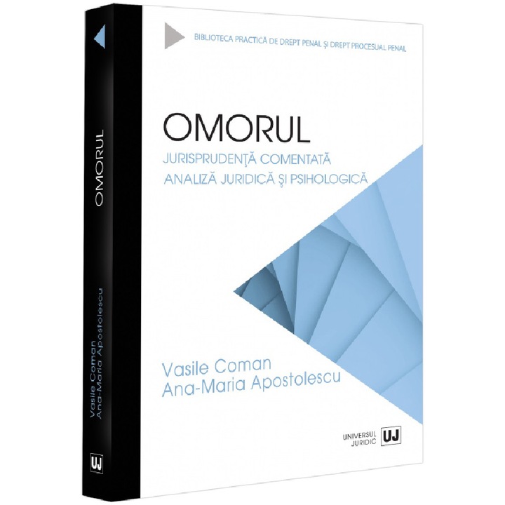 Omorul. Jurisprudenta comentata. Analiza juridica si psihologica, Vasile Coman, Ana Maria Apostolescu