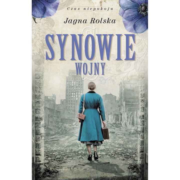 Synowie wojny. Czas niepokoju. Tom 3, Jagna Rolska, Prószyński Media, 2023